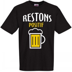 tee shirt HUMORISTIQUE RESTONS POSITIF