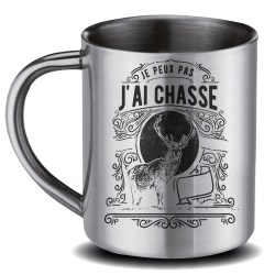 MUG INOX  Peux Pas J'Ai Chasse