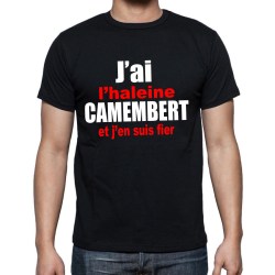 T-shirt j'ai l'haleine camembert et j'en suis fier