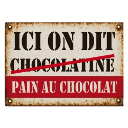 Plaque de rue Ici on dit Pain au Chocolat plaque de rue humoristique