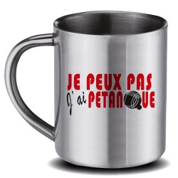 MUG INOX  Peux Pa J'Ai pétanque