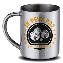 MUG INOX  Peux Pa J'Ai pétanque