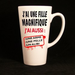 Grand Mug  humoristique j'ai une fille magnifique, j'ai aussi une arme, une pelle et un alibi...